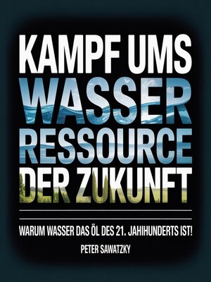 cover image of Kampf ums Wasser – Ressource der Zukunft